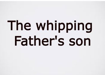 The Whipping Father’s Son