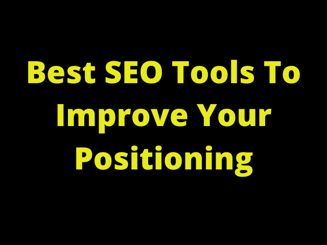 Best SEO Tools To Improve Your Positioning