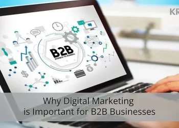 Why B2B Businesses Should Invest in a Digital Marketing Company?