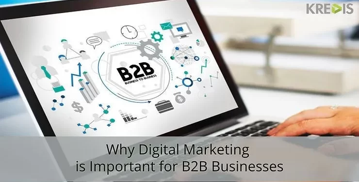 Why B2B Businesses Should Invest in a Digital Marketing Company?